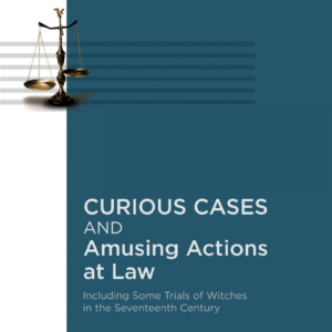 Curious Cases & Amusing Actions at Law by Cotton Mather – Edition 2024